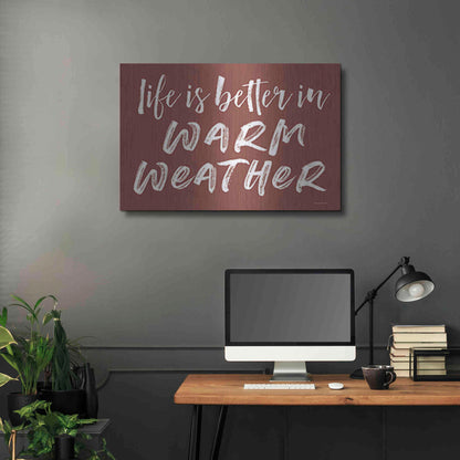 Luxe Metal Art 'Life is Better in Warm Weather Brown' by Lettered & Lined, Metal Wall Art,36x24