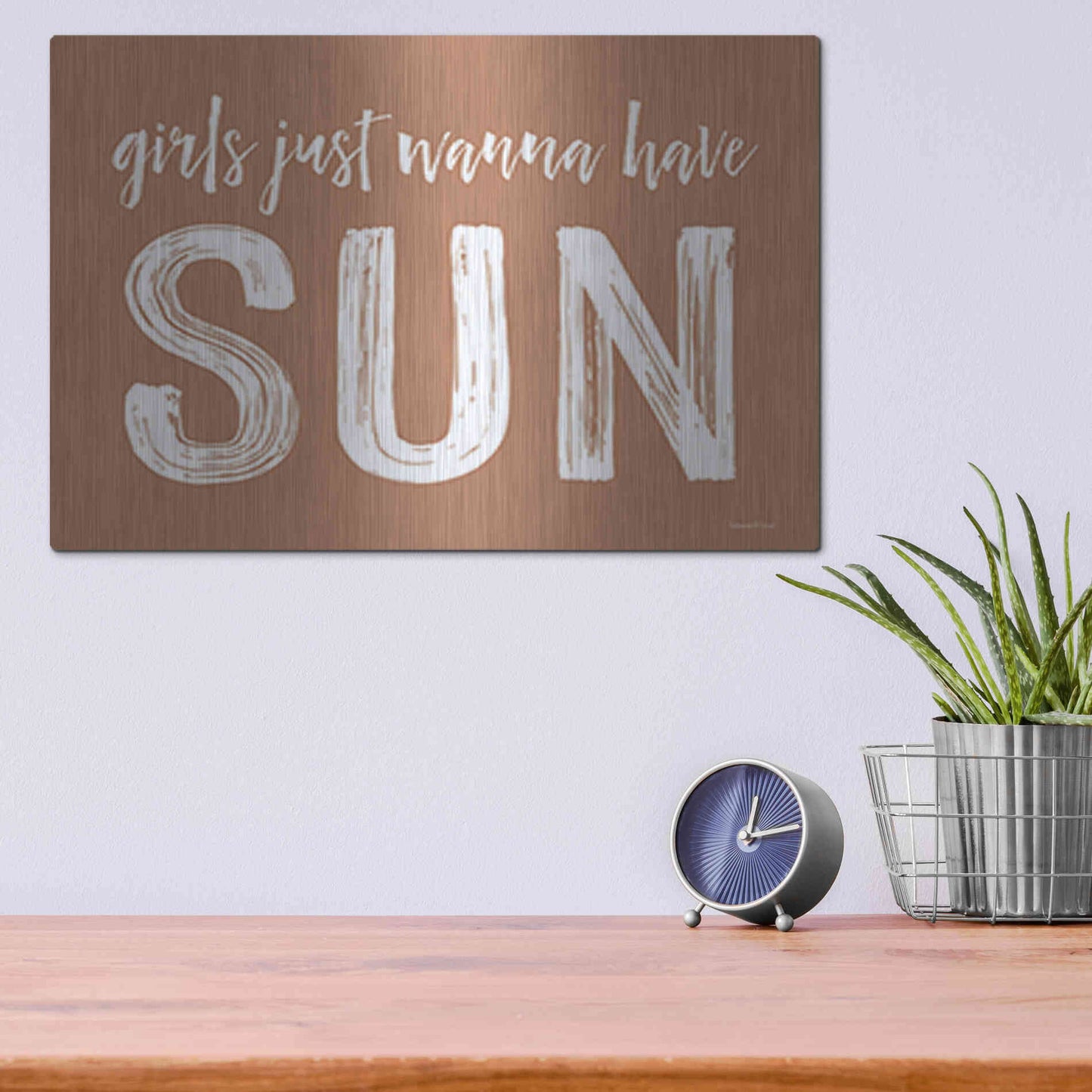 Luxe Metal Art 'Girls Just Wanna Have Sun Brown' by Lettered & Lined, Metal Wall Art,16x12