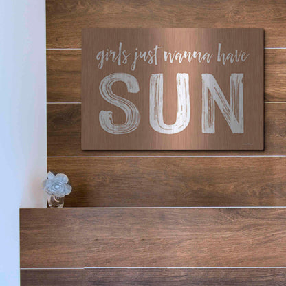 Luxe Metal Art 'Girls Just Wanna Have Sun Brown' by Lettered & Lined, Metal Wall Art,16x12