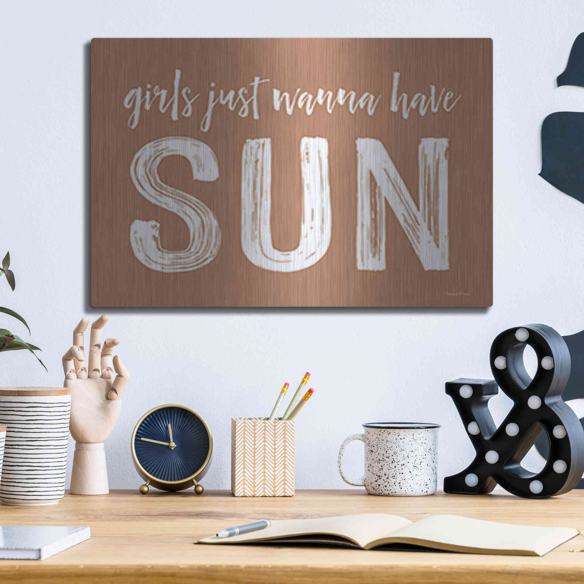 Luxe Metal Art 'Girls Just Wanna Have Sun Brown' by Lettered & Lined, Metal Wall Art,16x12