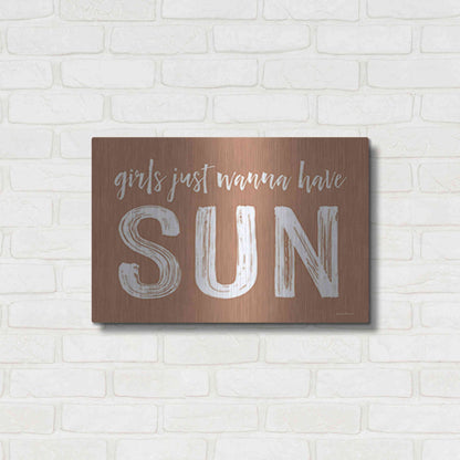 Luxe Metal Art 'Girls Just Wanna Have Sun Brown' by Lettered & Lined, Metal Wall Art,24x16