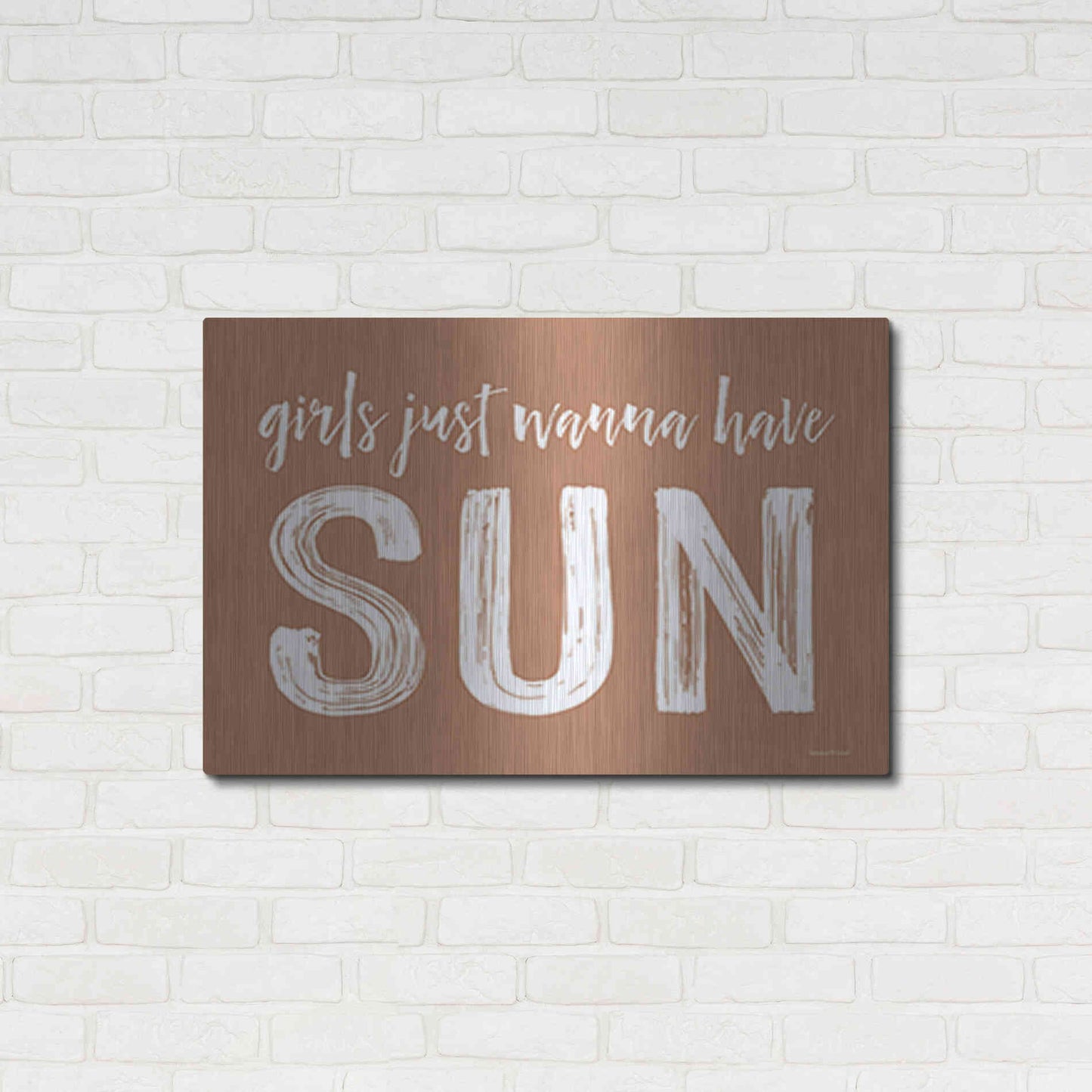 Luxe Metal Art 'Girls Just Wanna Have Sun Brown' by Lettered & Lined, Metal Wall Art,36x24