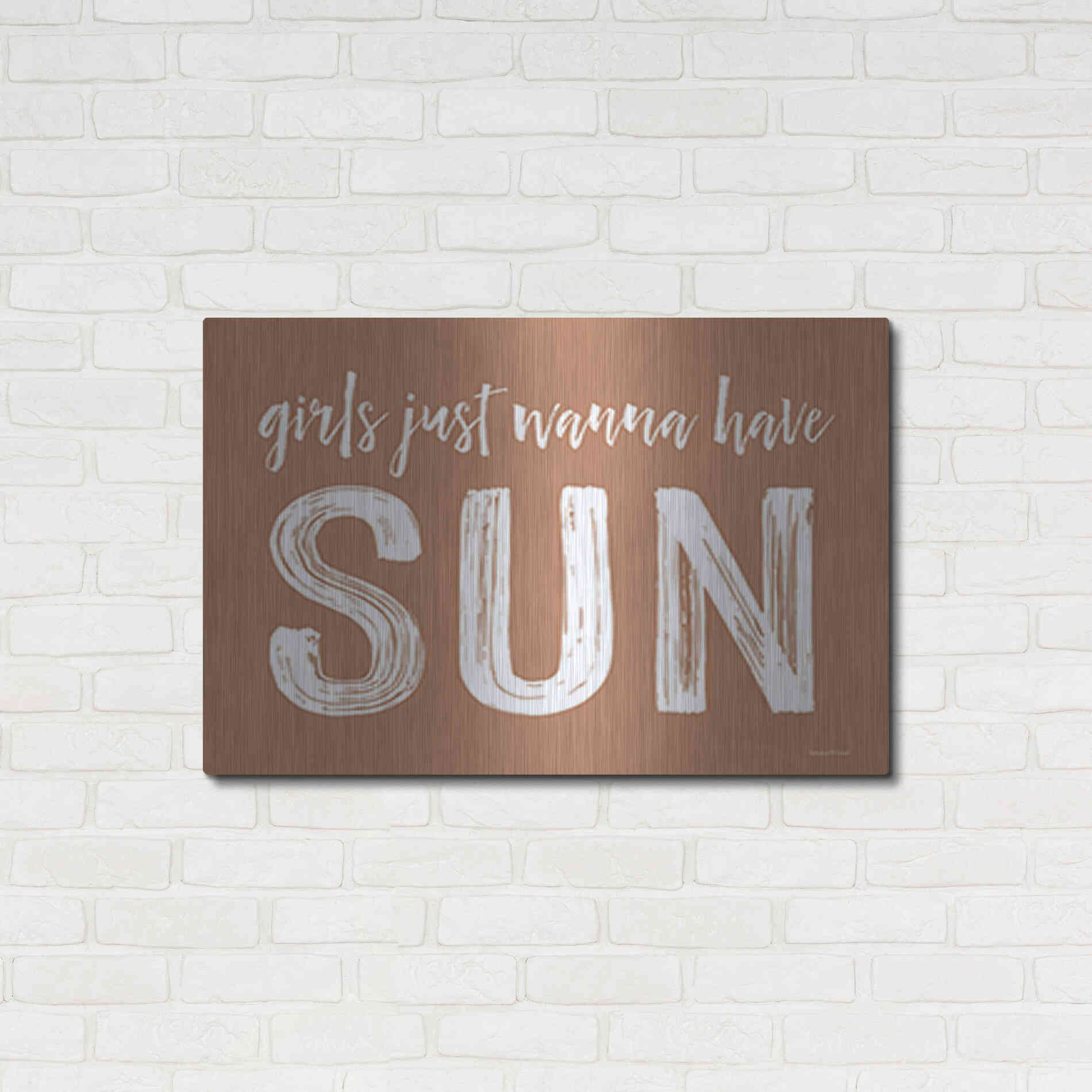 Luxe Metal Art 'Girls Just Wanna Have Sun Brown' by Lettered & Lined, Metal Wall Art,36x24