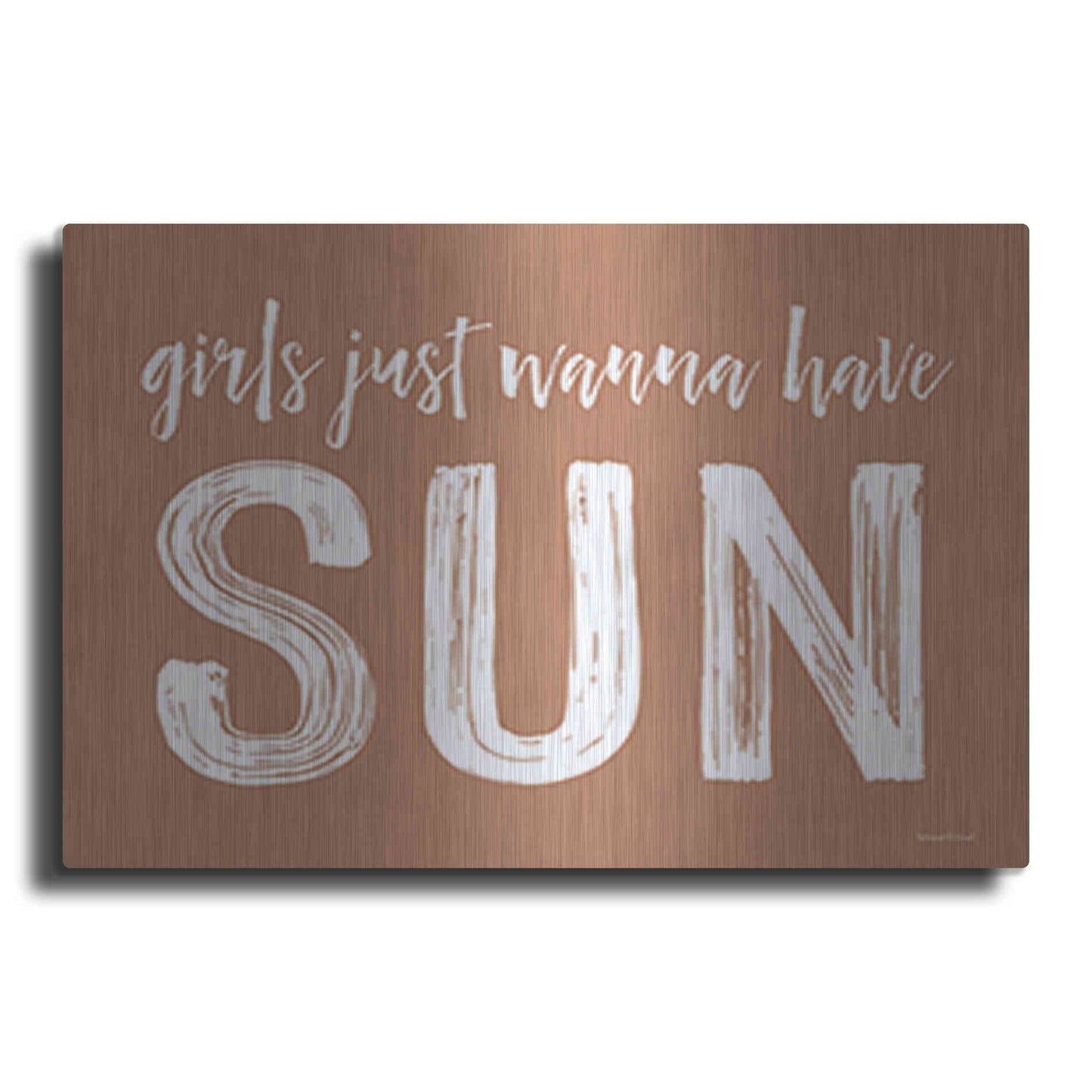 Luxe Metal Art 'Girls Just Wanna Have Sun Brown' by Lettered & Lined, Metal Wall Art