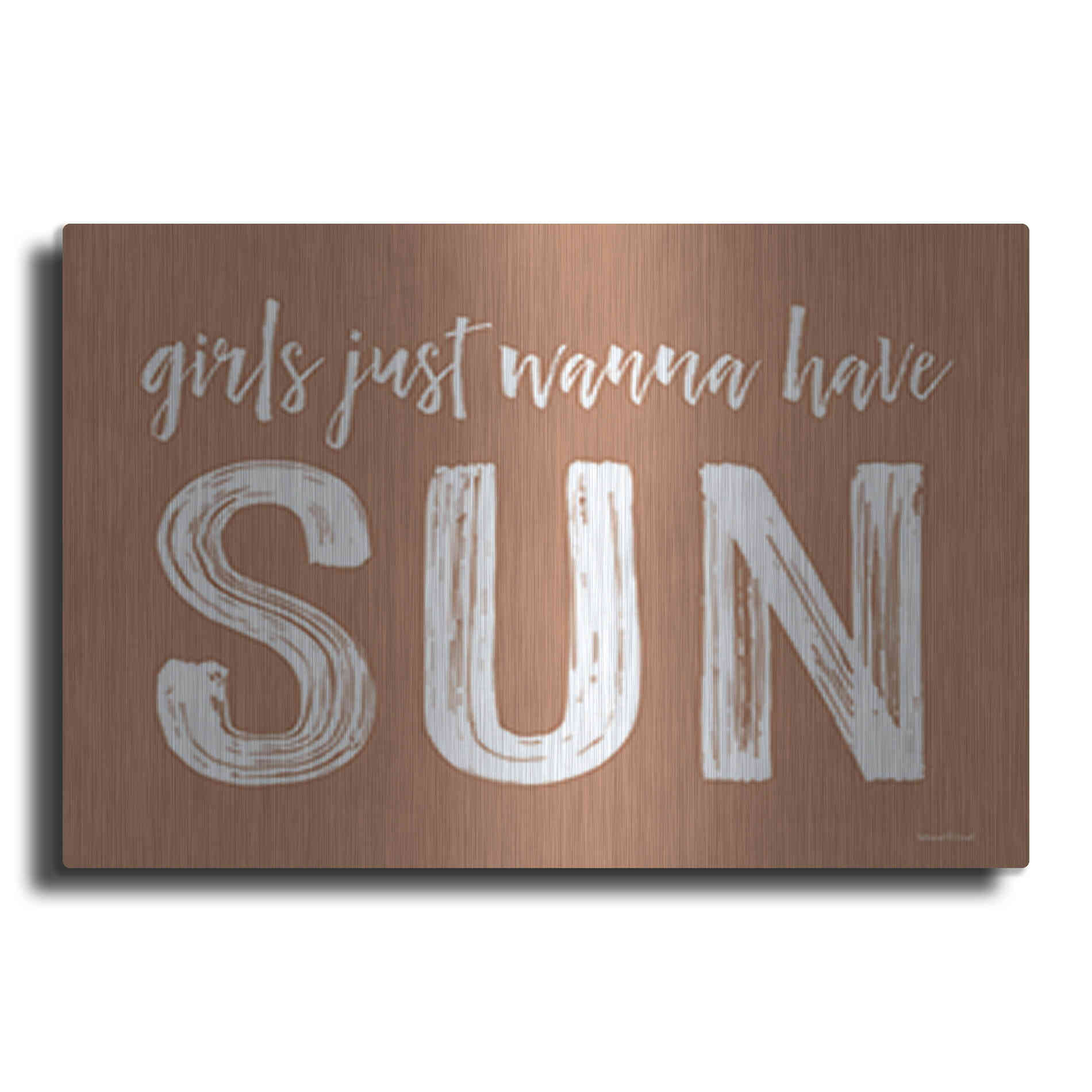 Luxe Metal Art 'Girls Just Wanna Have Sun Brown' by Lettered & Lined, Metal Wall Art