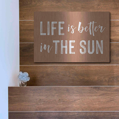 Luxe Metal Art 'Life is Better in the Sun Brown' by Lettered & Lined, Metal Wall Art,16x12