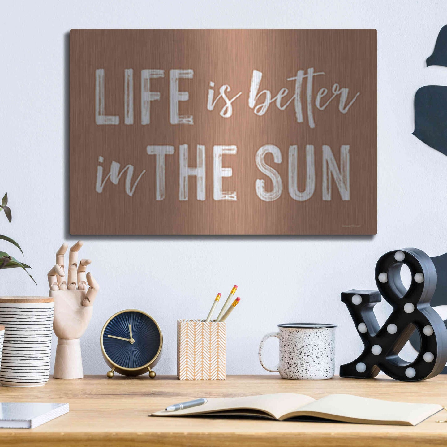 Luxe Metal Art 'Life is Better in the Sun Brown' by Lettered & Lined, Metal Wall Art,16x12