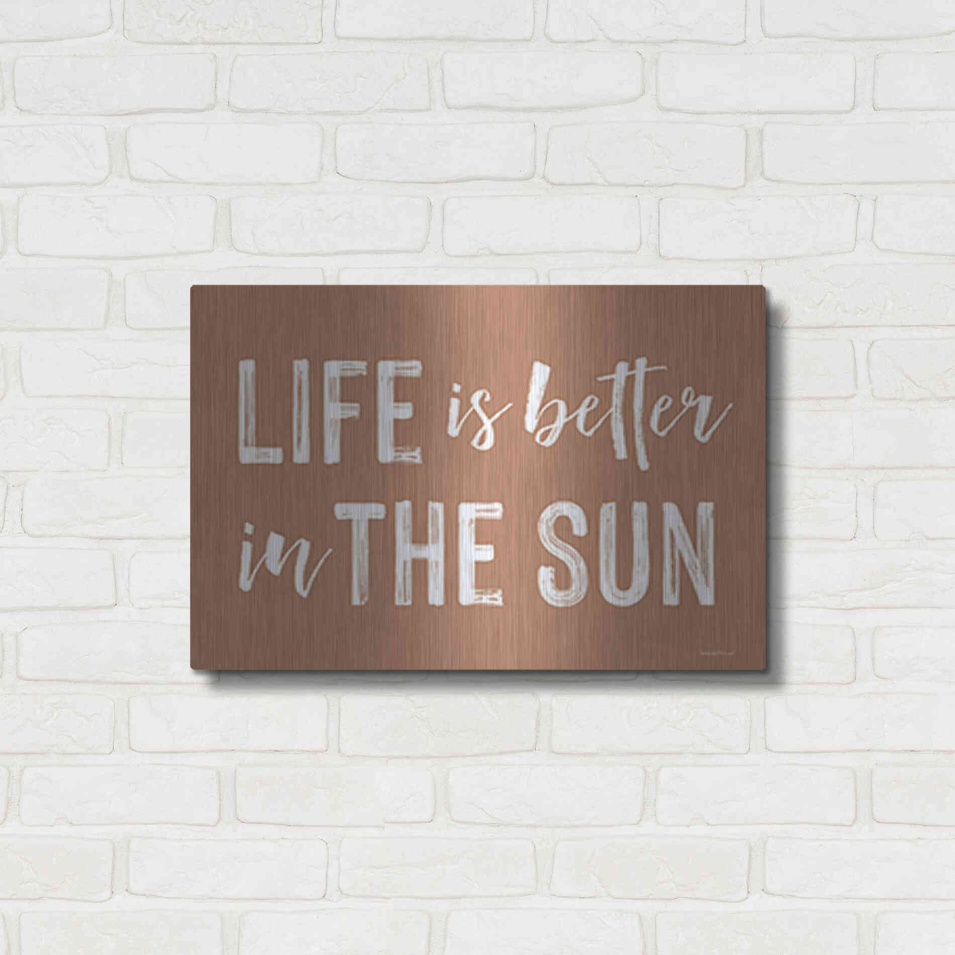 Luxe Metal Art 'Life is Better in the Sun Brown' by Lettered & Lined, Metal Wall Art,24x16
