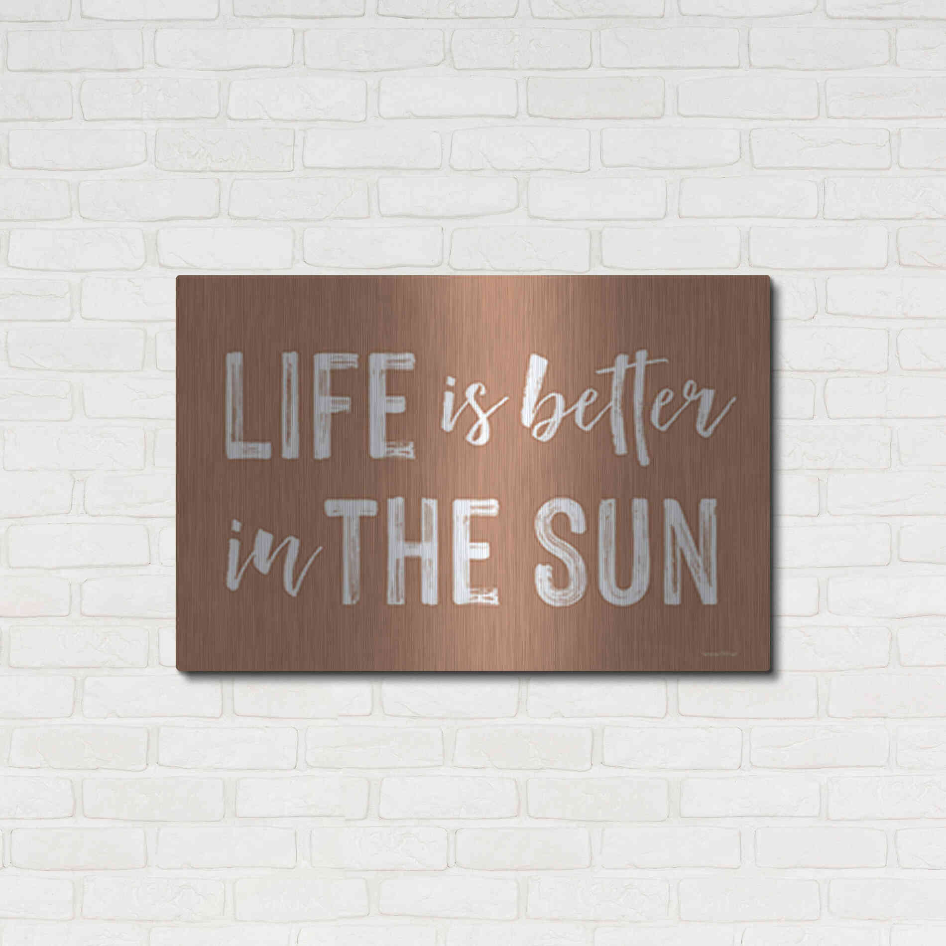 Luxe Metal Art 'Life is Better in the Sun Brown' by Lettered & Lined, Metal Wall Art,36x24