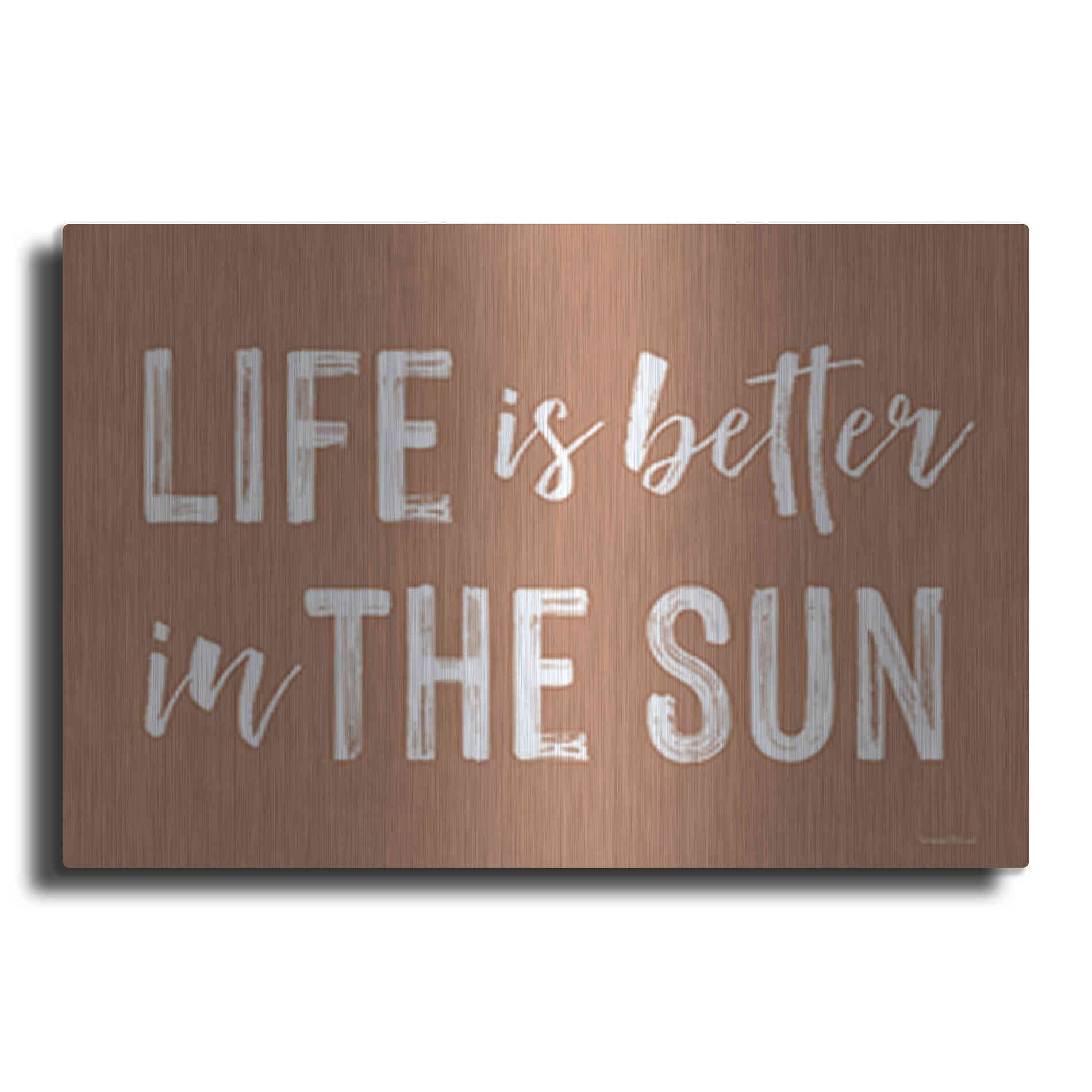 Luxe Metal Art 'Life is Better in the Sun Brown' by Lettered & Lined, Metal Wall Art