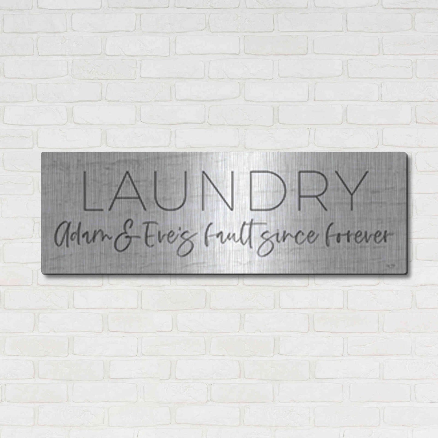 Luxe Metal Art 'Laundry - Adam and Eve's Fault Since Forever' by Lux + Me Designs , Metal Wall Art,48x16