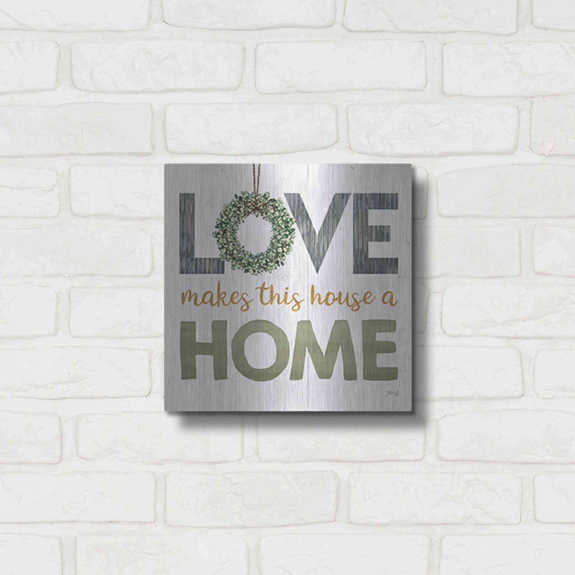 Luxe Metal Art 'Love Makes This House a Home Square' by Marla Rae, Metal Wall Art,12x12