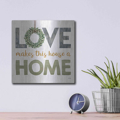 Luxe Metal Art 'Love Makes This House a Home Square' by Marla Rae, Metal Wall Art,12x12