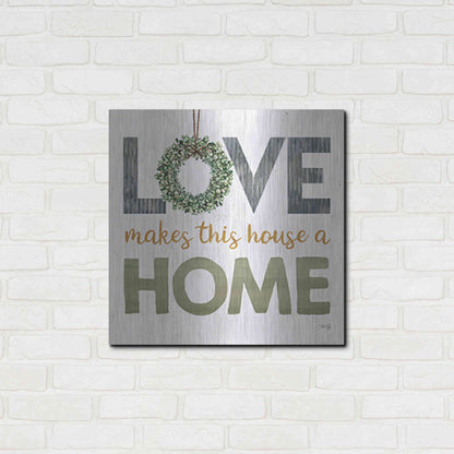 Luxe Metal Art 'Love Makes This House a Home Square' by Marla Rae, Metal Wall Art,24x24