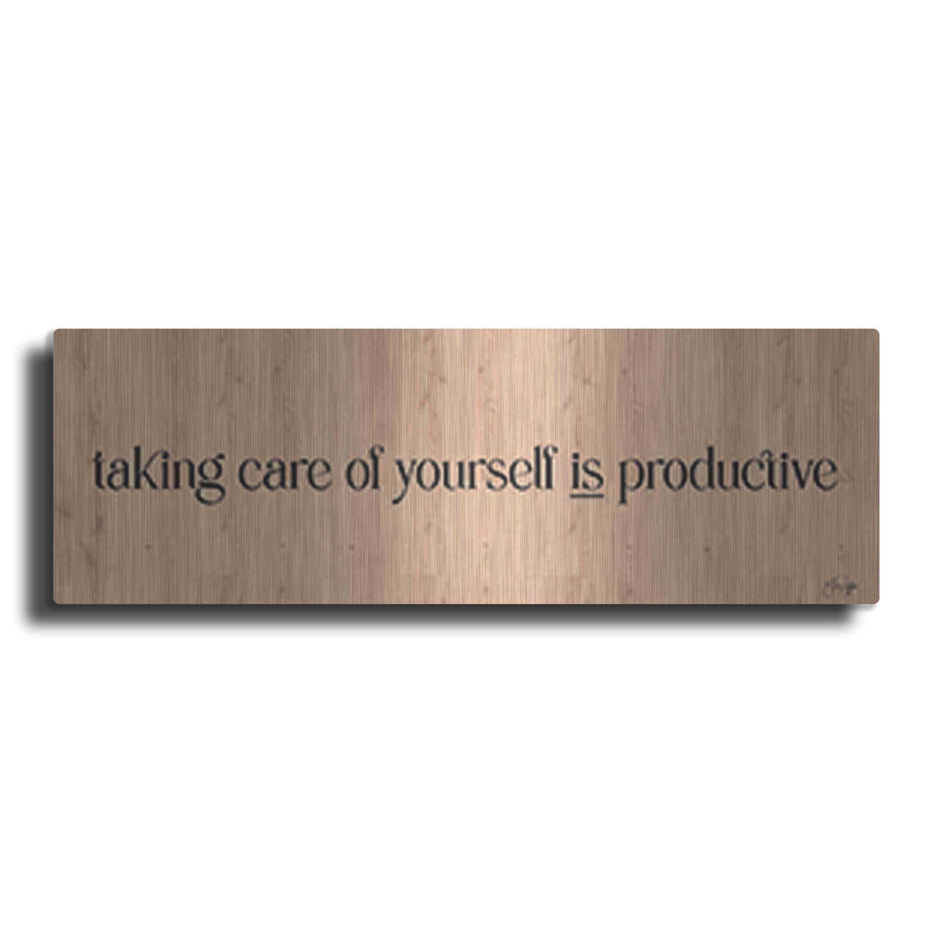Luxe Metal Art 'Taking Care of Yourself is Productive' by Yass Naffas Designs, Metal Wall Art