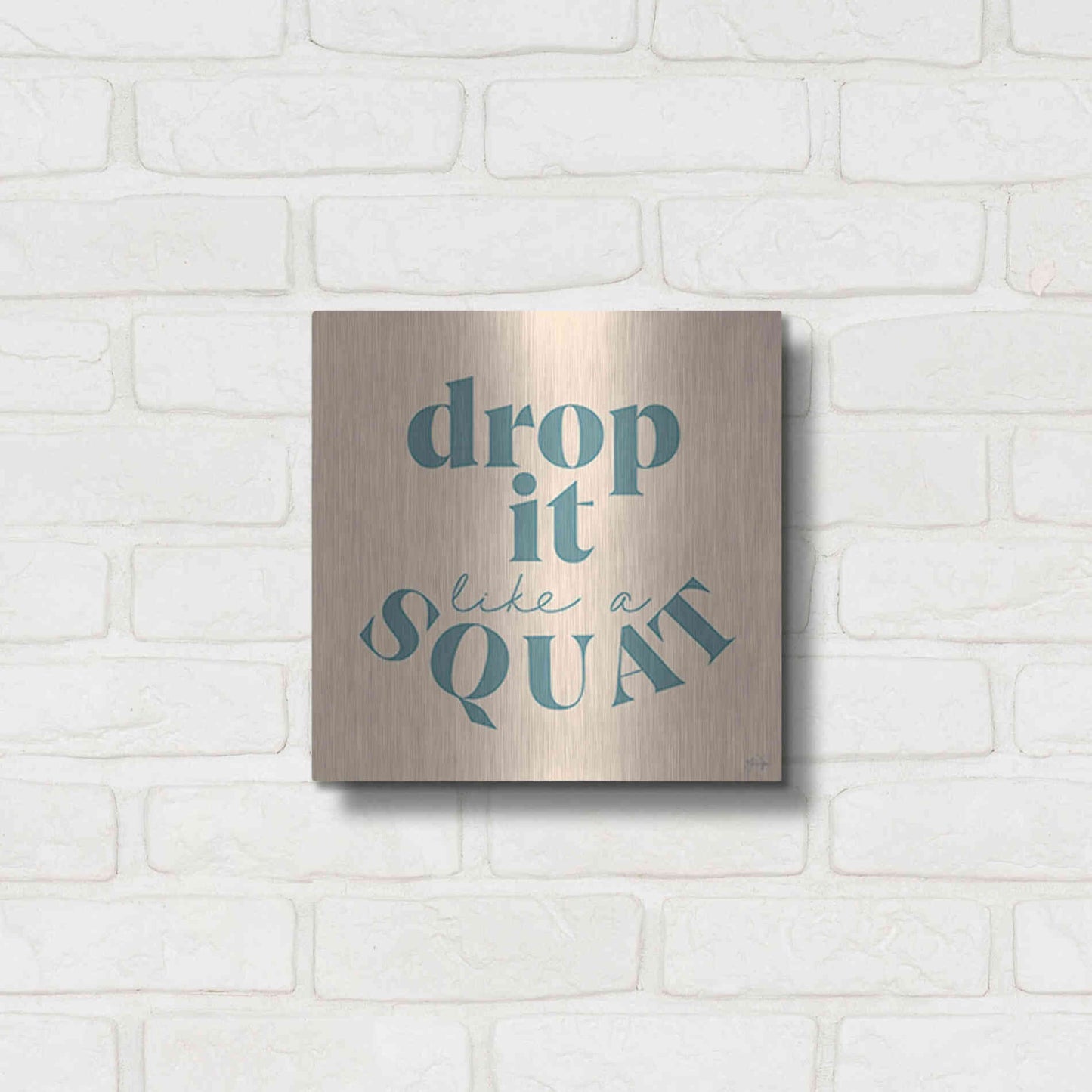 Luxe Metal Art 'Drop It Like a Squat' by Yass Naffas Designs, Metal Wall Art,12x12