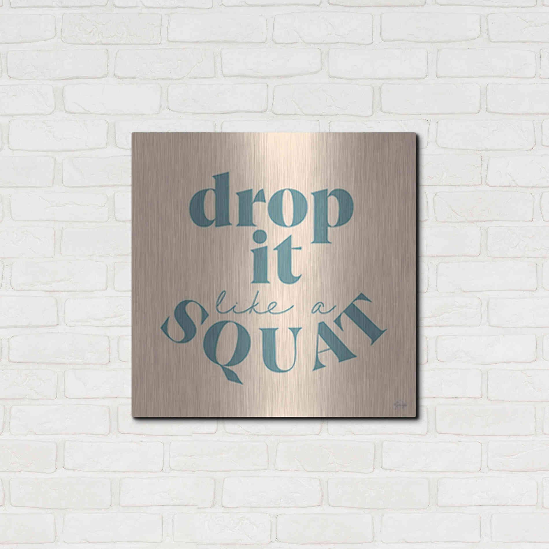 Luxe Metal Art 'Drop It Like a Squat' by Yass Naffas Designs, Metal Wall Art,24x24