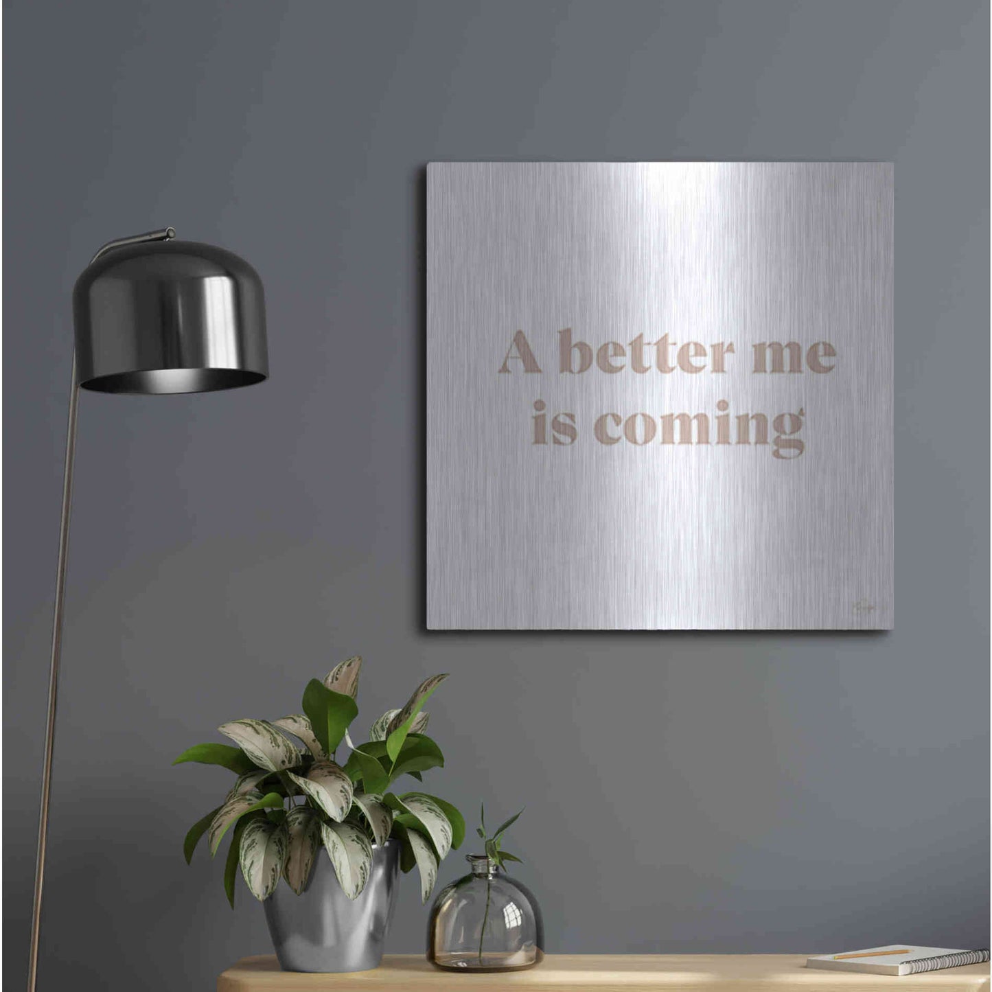 Luxe Metal Art 'A Better Me is Coming' by Yass Naffas Designs, Metal Wall Art,24x24