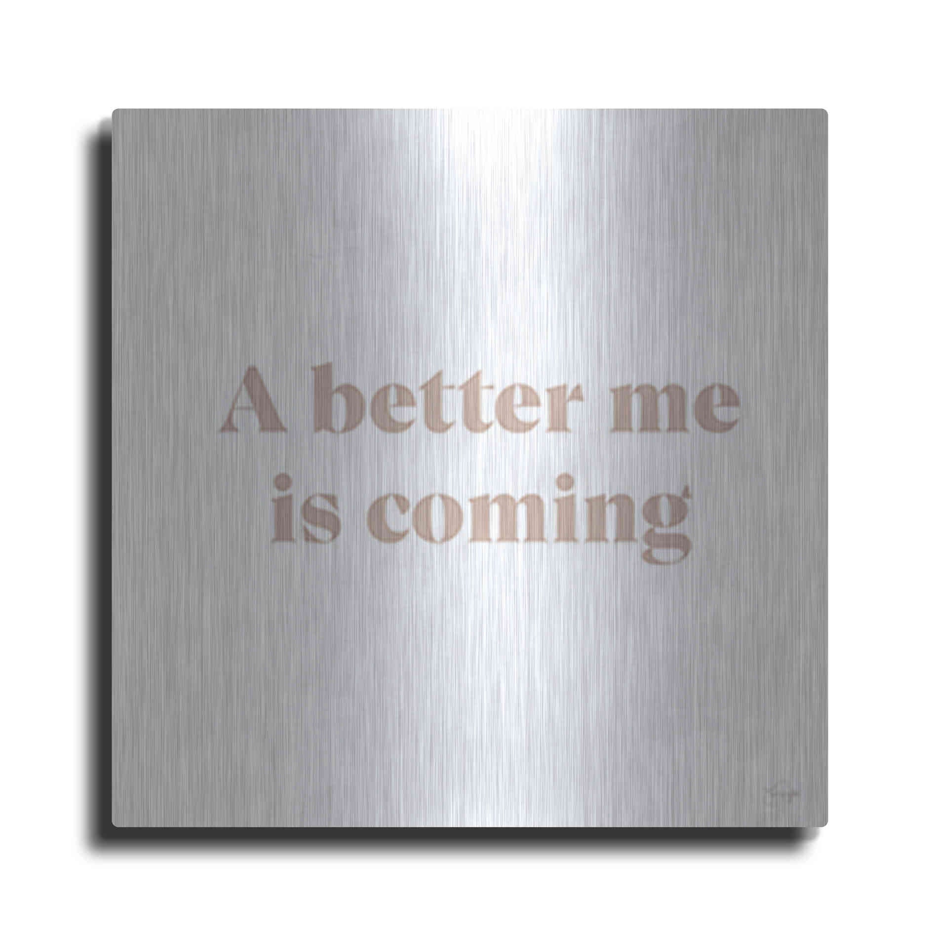 Luxe Metal Art 'A Better Me is Coming' by Yass Naffas Designs, Metal Wall Art