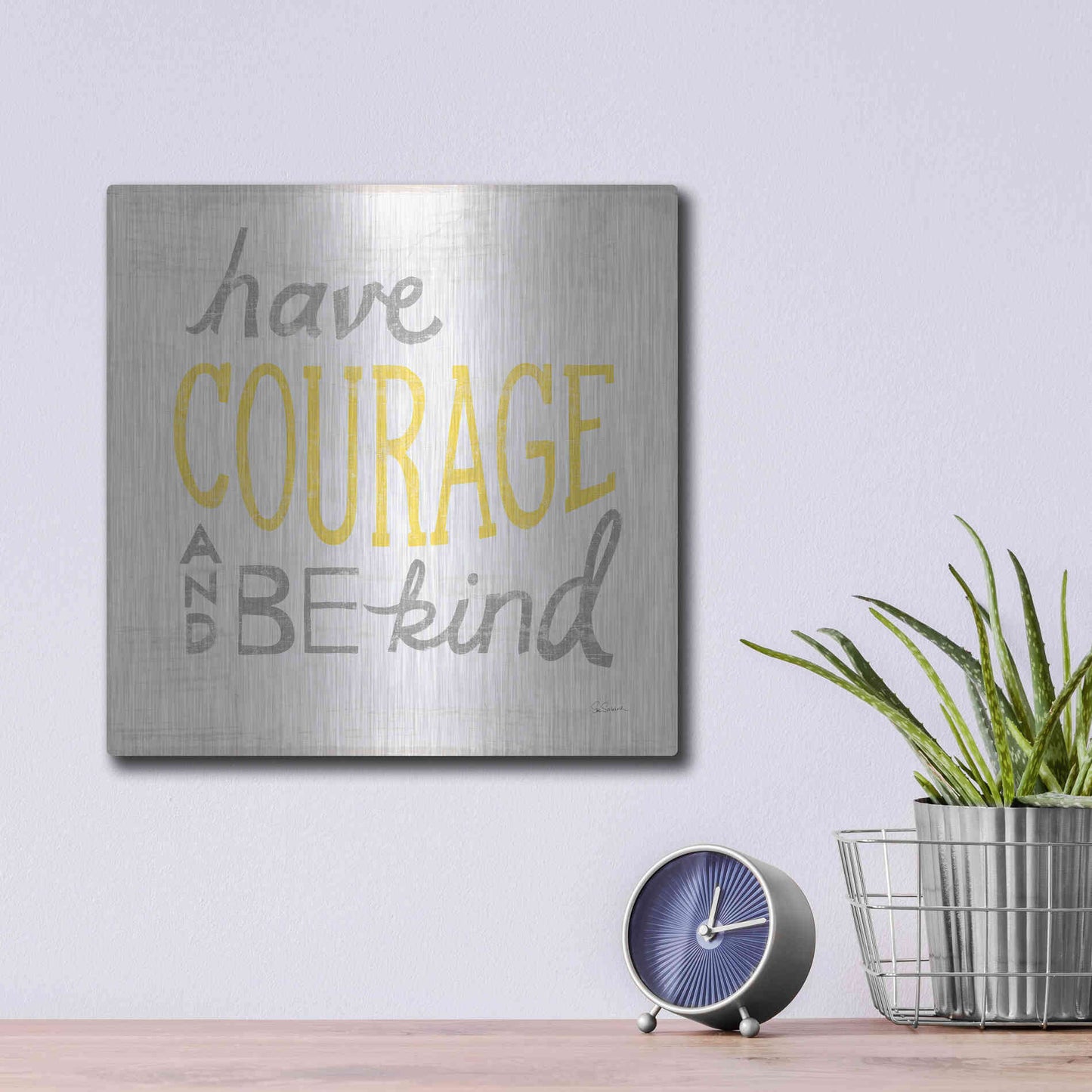 Luxe Metal Art 'Have Courage Gray' by Sue Schlabach, Metal Wall Art,12x12