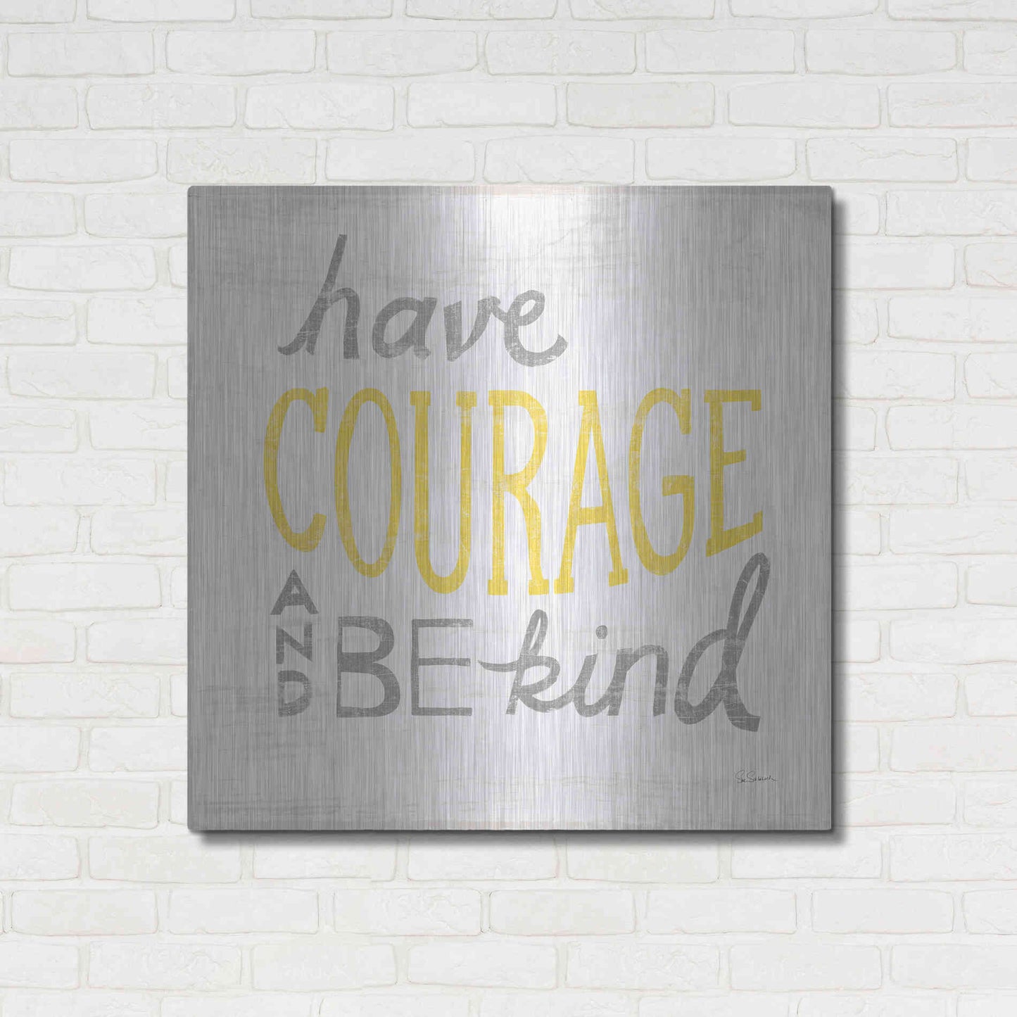 Luxe Metal Art 'Have Courage Gray' by Sue Schlabach, Metal Wall Art,36x36