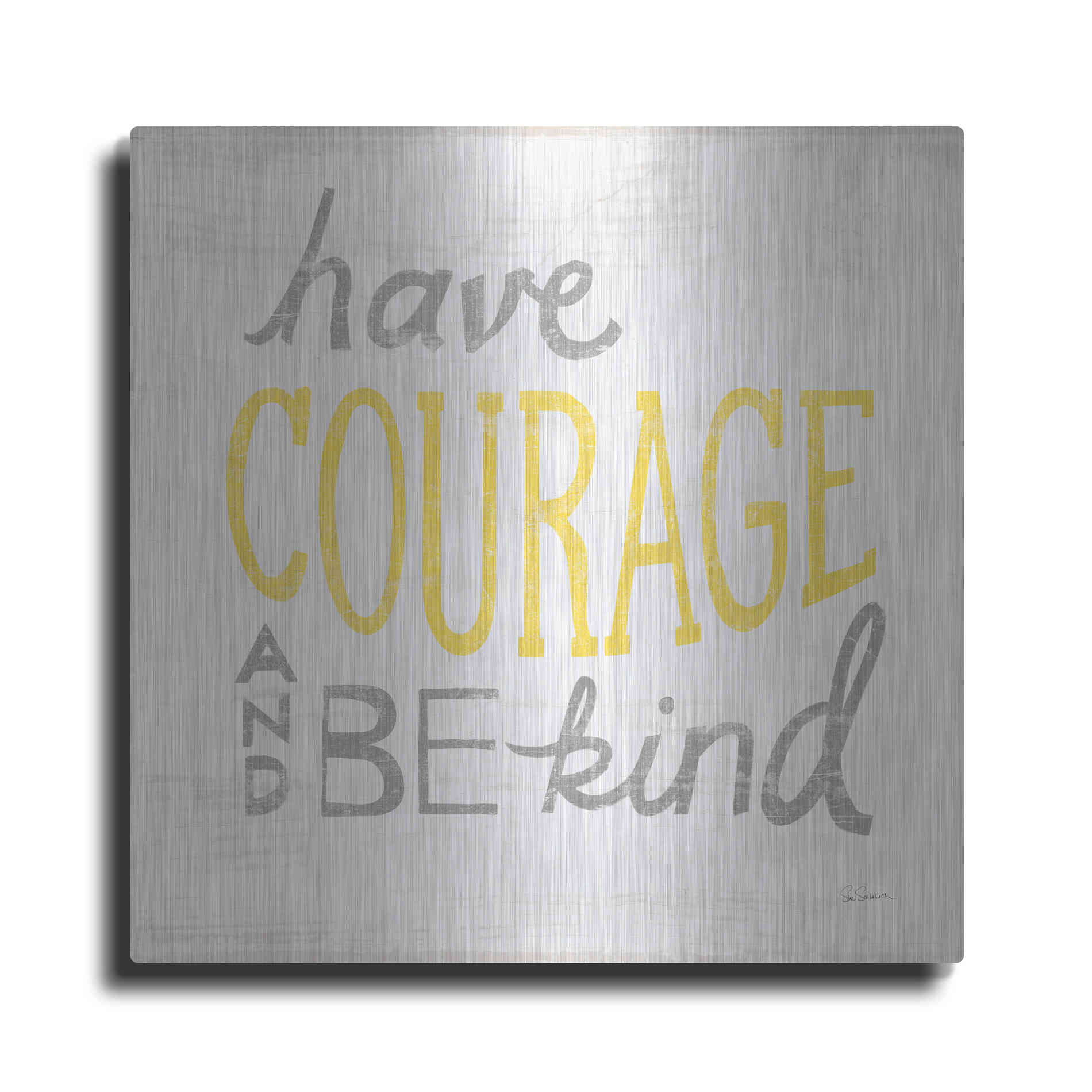 Luxe Metal Art 'Have Courage Gray' by Sue Schlabach, Metal Wall Art