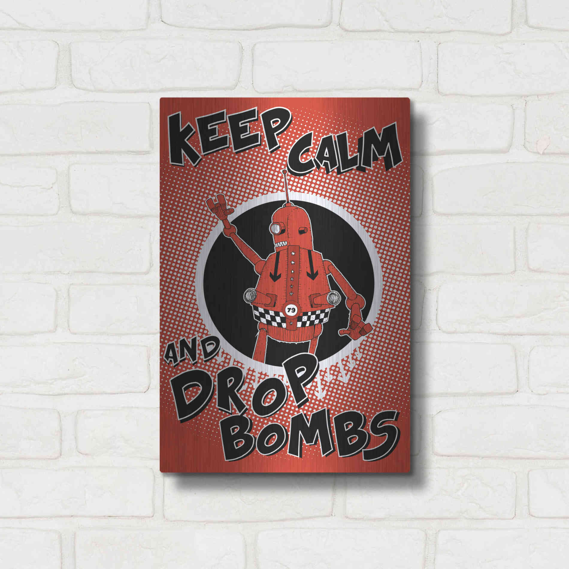 Luxe Metal Art 'Keep Calm and Drop Bombs' by Craig Snodgrass, Metal Wall Art,12x16