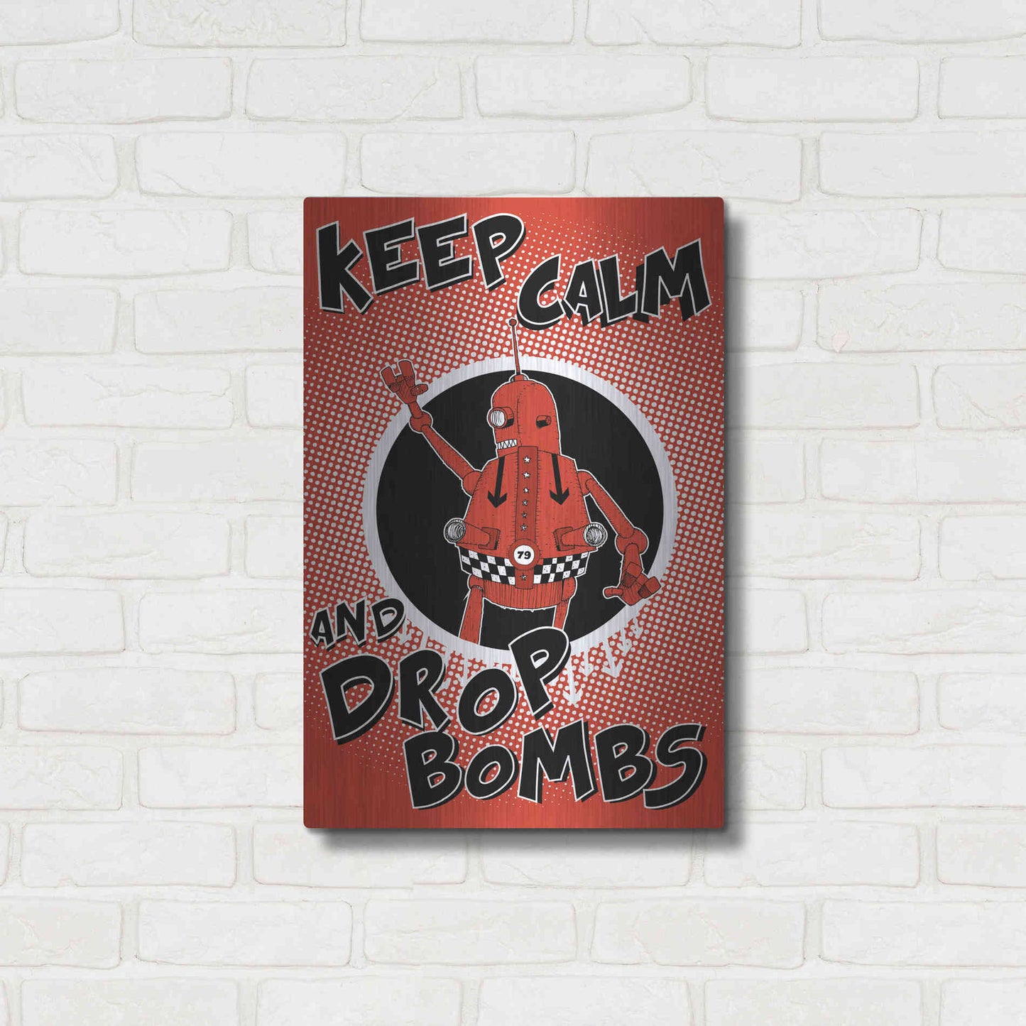 Luxe Metal Art 'Keep Calm and Drop Bombs' by Craig Snodgrass, Metal Wall Art,16x24