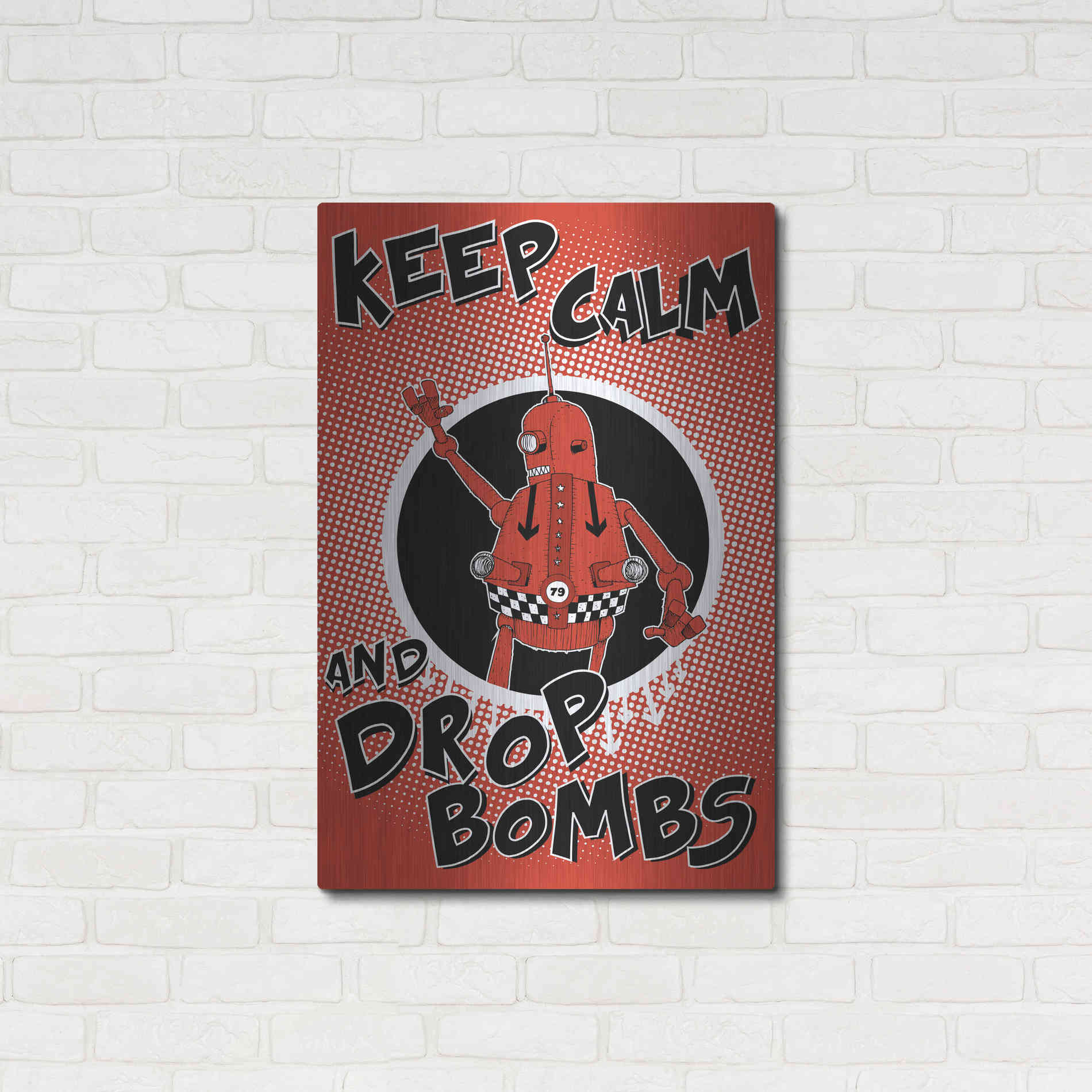 Luxe Metal Art 'Keep Calm and Drop Bombs' by Craig Snodgrass, Metal Wall Art,24x36