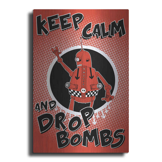 Luxe Metal Art 'Keep Calm and Drop Bombs' by Craig Snodgrass, Metal Wall Art